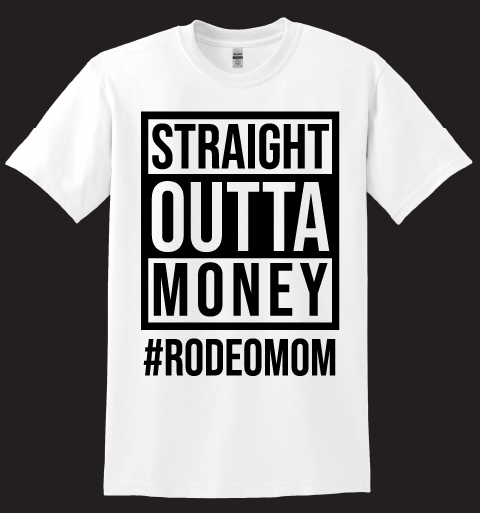 Straight Outta Money Rodeo Mom T-Shirt