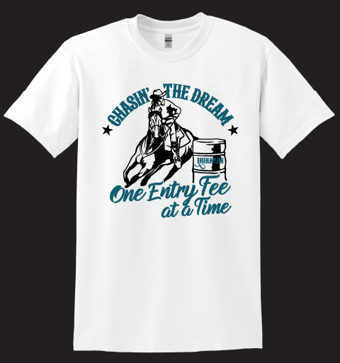 Chasin the Dream One Entry Fee at a Time Barrel Racing Shirt